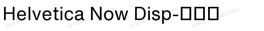Helvetica Now Disp字体转换